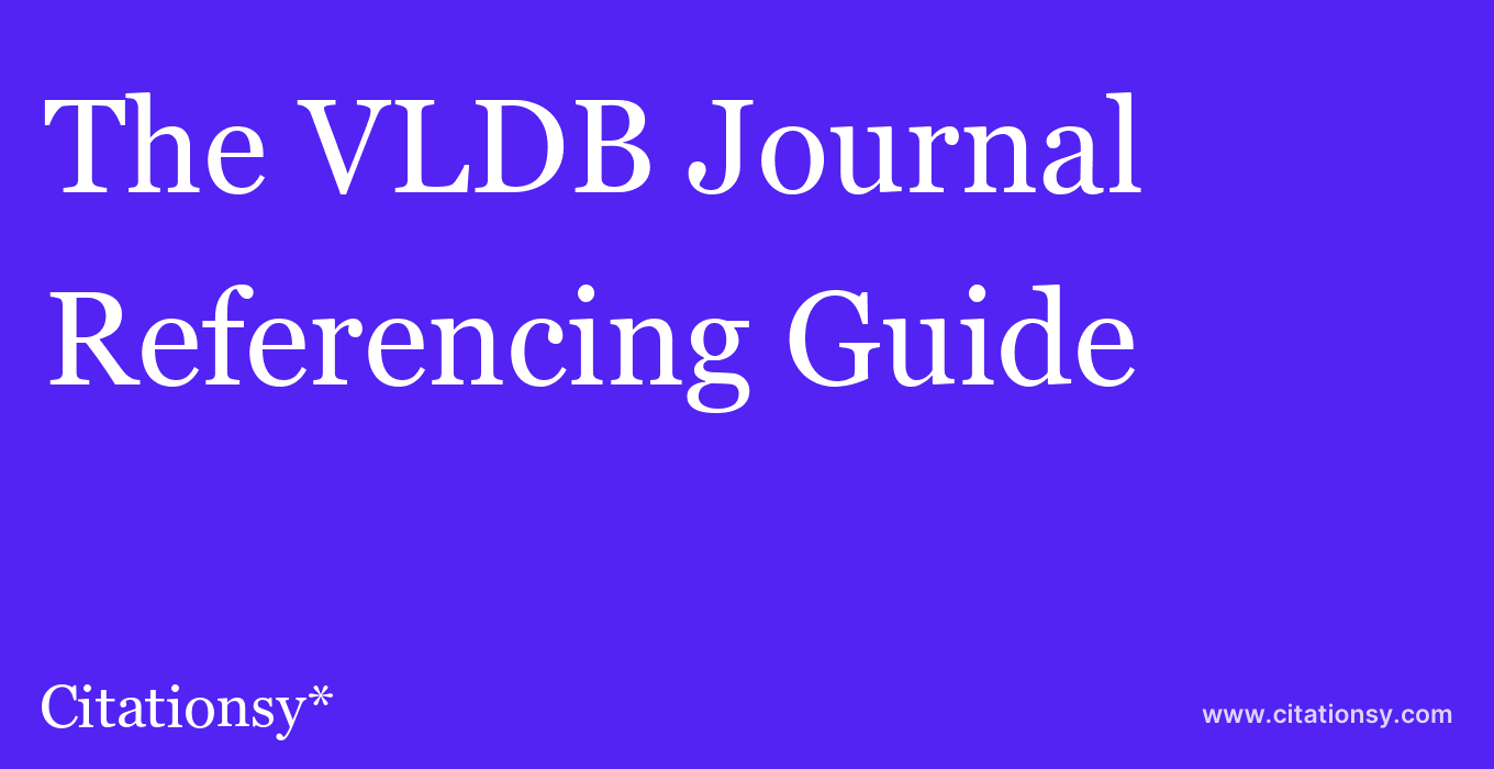 cite The VLDB Journal  — Referencing Guide